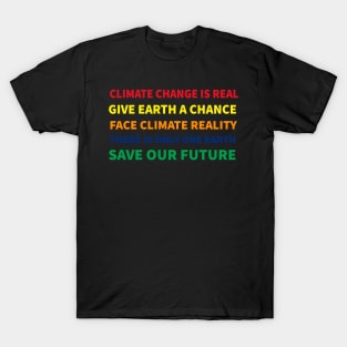 Climate change is real T-Shirt